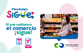Si nos cuidamos, el comercio sigue, Manizales sigue.