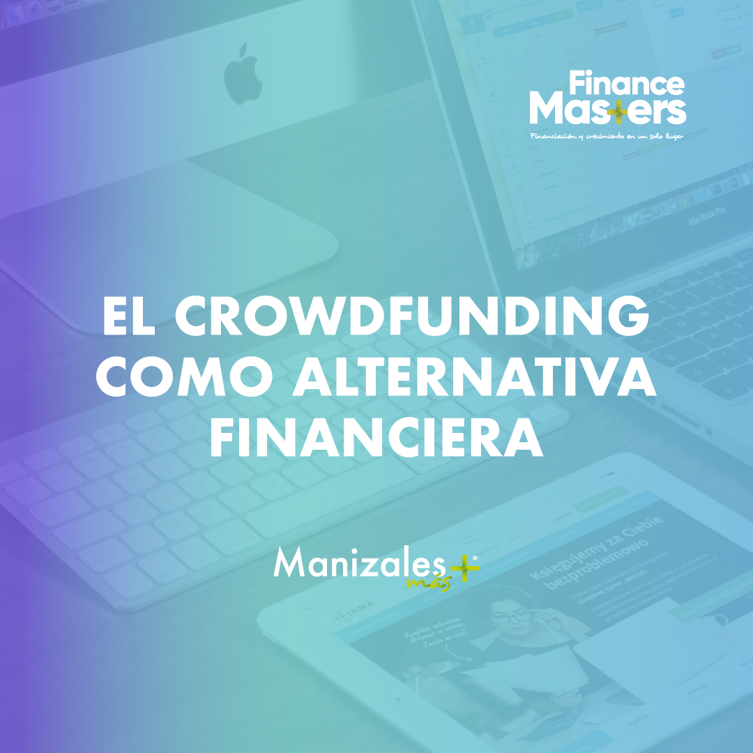 Alternativas de Financiación para Proyectos y Empresas gracias al Crowdfunding